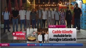 Cadde K&uuml;nefe, muhabirlerin damağını tatlandırdı