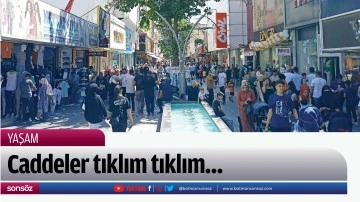 Caddeler tıklım tıklım&hellip;