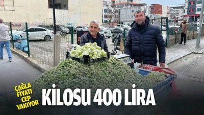 &Ccedil;ağla fiyatı cep yakıyor; Kilosu 400 lira