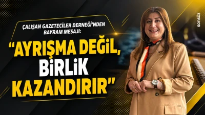&Ccedil;alışan Gazeteciler Derneği&rsquo;nden bayram mesajı: &ldquo;Ayrışma Değil, Birlik Kazandırır&rdquo;