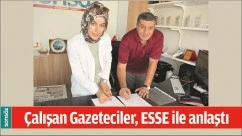 &Ccedil;ALIŞAN GAZETECİLER, ESSE İLE ANLAŞTI