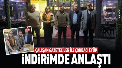 &Ccedil;alışan Gazeteciler ile &Ccedil;orbacı Ey&uuml;p, indirimde anlaştı