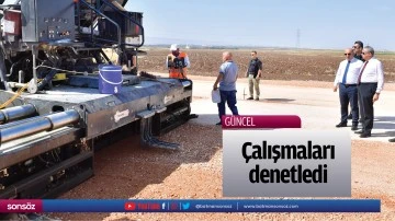 &Ccedil;alışmaları denetledi