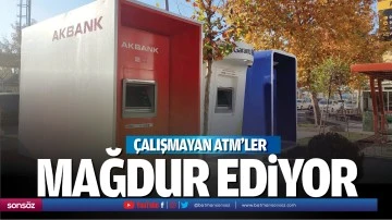 Çalışmayan ATM’ler mağdur ediyor