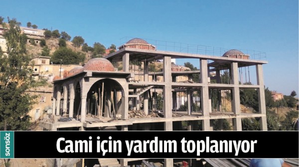 CAMİ İ&Ccedil;İN YARDIM TOPLANIYOR