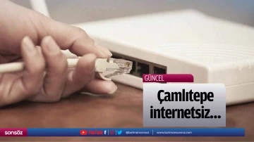 &Ccedil;amlıtepe internetsiz&hellip;
