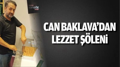 Can Baklava&rsquo;dan lezzet ş&ouml;leni