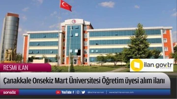 &Ccedil;anakkale Onsekiz Mart &Uuml;niversitesi &Ouml;ğretim &uuml;yesi alım ilanı