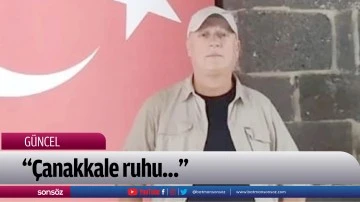 &ldquo;&Ccedil;anakkale ruhu&hellip;&rdquo;