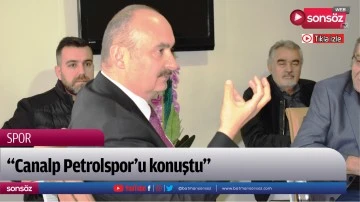 &ldquo;Canalp Petrolspor&rsquo;u konuştu&rdquo;