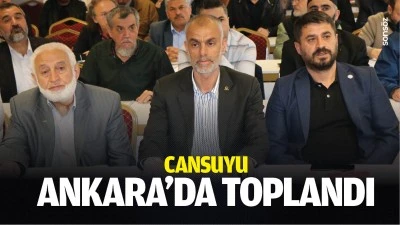 Cansuyu, Ankara&rsquo;da toplandı