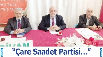 &ldquo;&Ccedil;are Saadet Partisi&hellip;&rdquo;