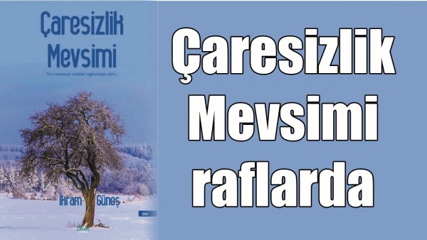 &Ccedil;ARESİZLİK MEVSİMİ RAFLARDA