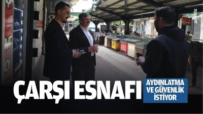 &Ccedil;arşı Esnafı, aydınlatma ve g&uuml;venlik istiyor