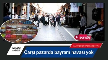 &Ccedil;arşı pazarda bayram havası yok