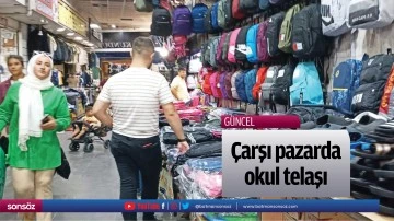 &Ccedil;arşı pazarda okul telaşı&hellip;