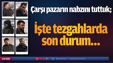 &Ccedil;arşı pazarın nabzını tuttuk
