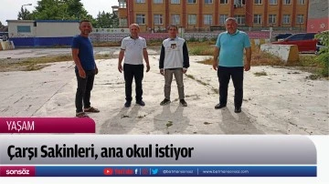 &Ccedil;arşı Sakinleri, ana okul istiyor
