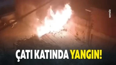 &Ccedil;atı katında yangın!