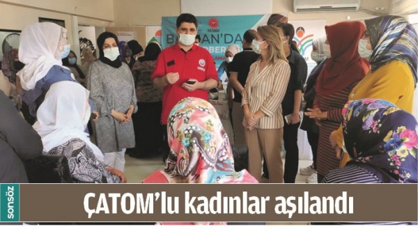 &Ccedil;ATOM&rsquo;LU KADINLAR AŞILANDI