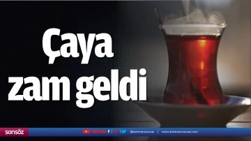 &Ccedil;aya zam geldi