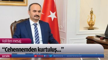 &ldquo;Cehennemden kurtuluş&hellip;&rdquo;
