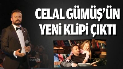 Celal G&uuml;m&uuml;ş&rsquo;&uuml;n yeni klipi &ccedil;ıktı