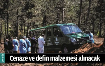 CENAZE VE DEFİN MALZEMESİ ALINACAK