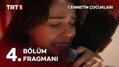 Cennetin &Ccedil;ocukları 4.B&ouml;l&uuml;m Fragmanı