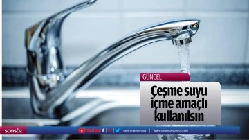 &Ccedil;eşme suyu i&ccedil;me ama&ccedil;lı kullanılsın