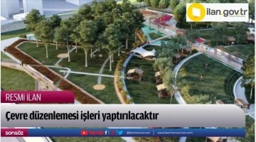 &Ccedil;evre d&uuml;zenleme işleri yaptırılacaktır