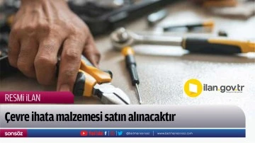 &Ccedil;evre ihata malzemesi satın alınacaktır