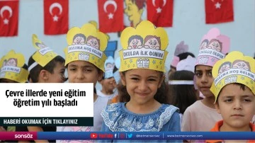&Ccedil;evre illerde yeni eğitim &ouml;ğretim yılı başladı