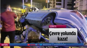 &Ccedil;evre yolunda kaza