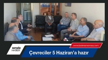 &Ccedil;evreciler 5 Haziran&rsquo;a hazır