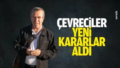 &Ccedil;evreciler yeni kararlar aldı