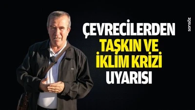 &Ccedil;evrecilerde taşkın ve iklim krizi uyarısı