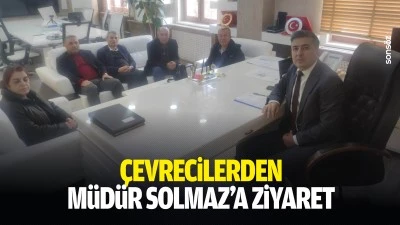 &Ccedil;evrecilerden M&uuml;d&uuml;r Solmaz&rsquo;a ziyaret