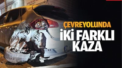 &Ccedil;evreyolunda iki farklı kaza