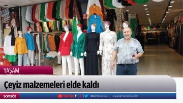 &Ccedil;eyiz malzemeleri elde kaldı