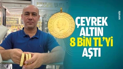 &Ccedil;eyrek altın 8 bin TL&rsquo;yi aştı
