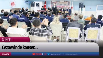 Cezaevinde konser&hellip;