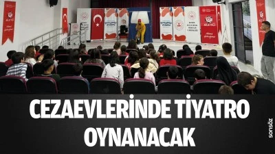 Cezaevlerinde tiyatro oynanacak