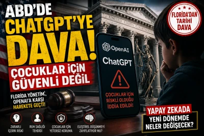 ChatGPT'ye ABD'de Dava: &Ccedil;ocuk G&uuml;venliği G&uuml;ndemde