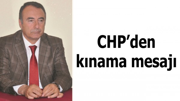 CHP'DEN KINAMA MESAJI