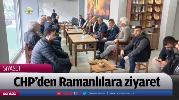  CHP'den Ramanlılara ziyaret