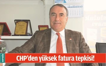 CHP&rsquo;DEN Y&Uuml;KSEK FATURA TEPKİSİ!