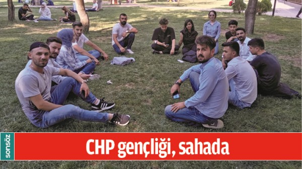 CHP GEN&Ccedil;LİĞİ, SAHADA