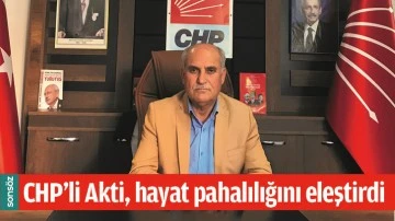 CHP&rsquo;Lİ AKTİ, HAYAT PAHALILIĞINI ELEŞTİRDİ