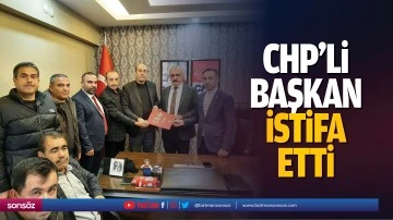 CHP&rsquo;li başkan istifa etti